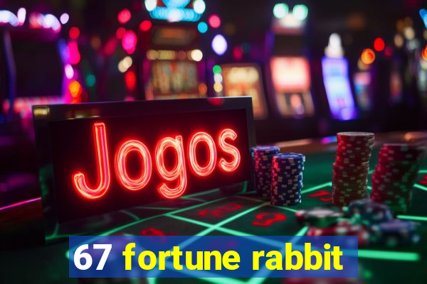 67 fortune rabbit